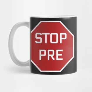 Stop Pre Mug